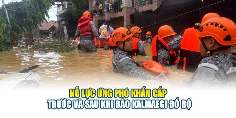 Nỗ lực ứng phó khẩn cấp trước và sau khi bão Kalmaegi đổ bộ
