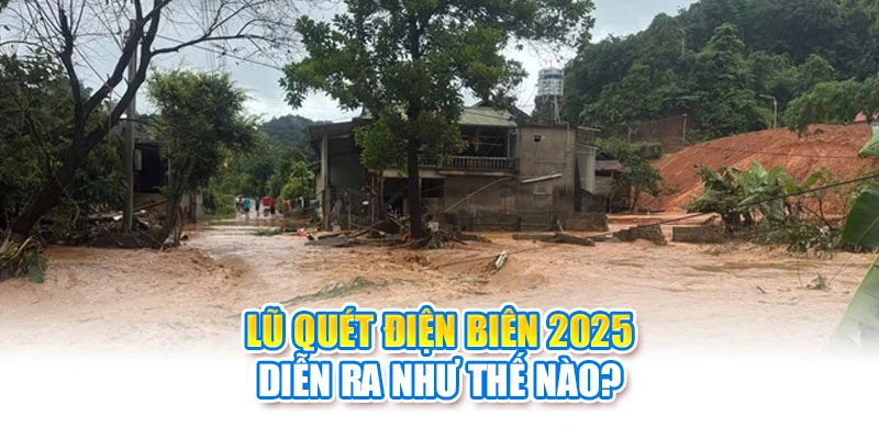 Lũ Quét Điện Biên Năm 2025: Diễn Biến, Thiệt Hại Và Công Tác Khắc Phục
